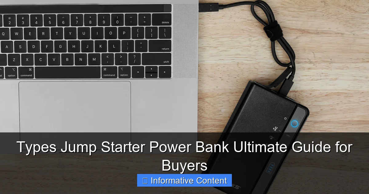 Types Jump Starter Power Bank Ultimate Guide for Buyers