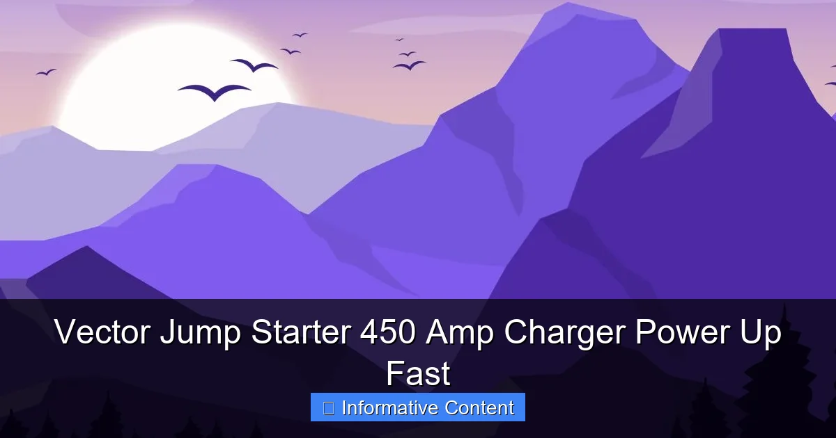 Vector Jump Starter 450 Amp Charger Power Up Fast
