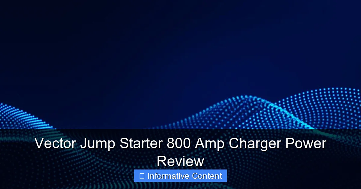 Vector Jump Starter 800 Amp Charger Power Review