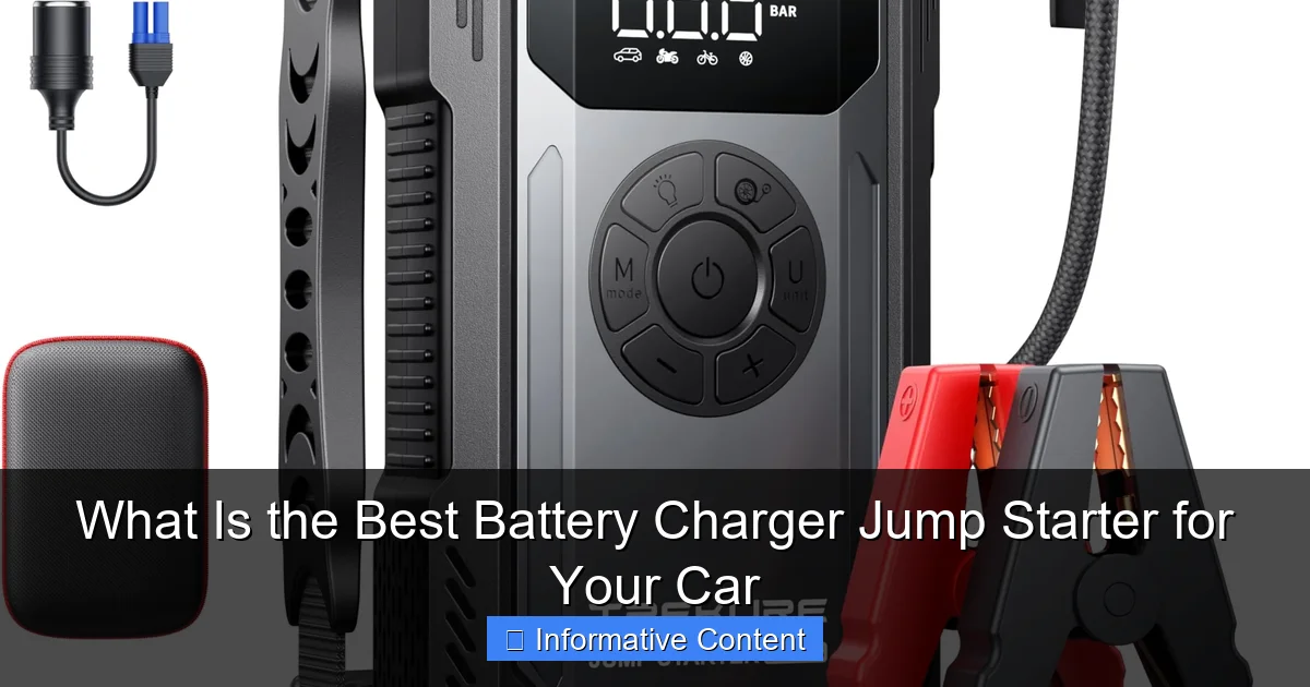What Is the Best Battery Charger Jump Starter for Your Car