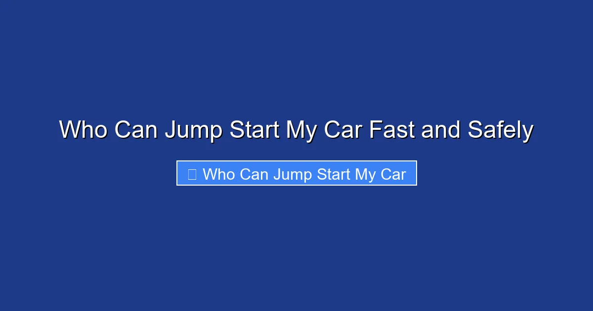 Who Can Jump Start My Car Fast and Safely