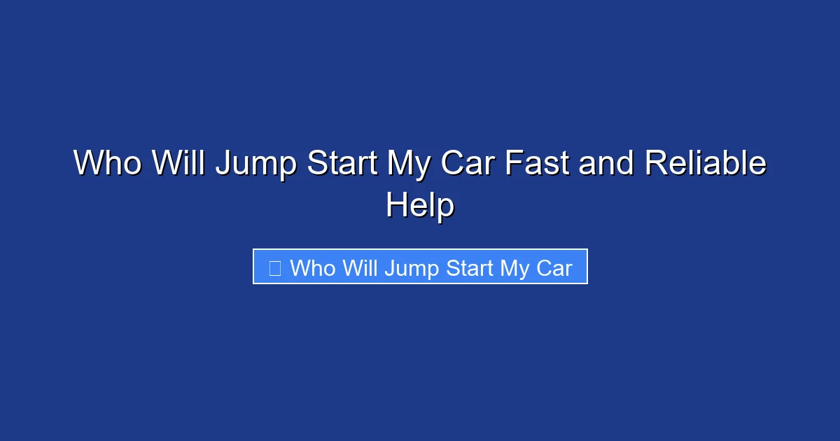 Who Will Jump Start My Car Fast and Reliable Help
