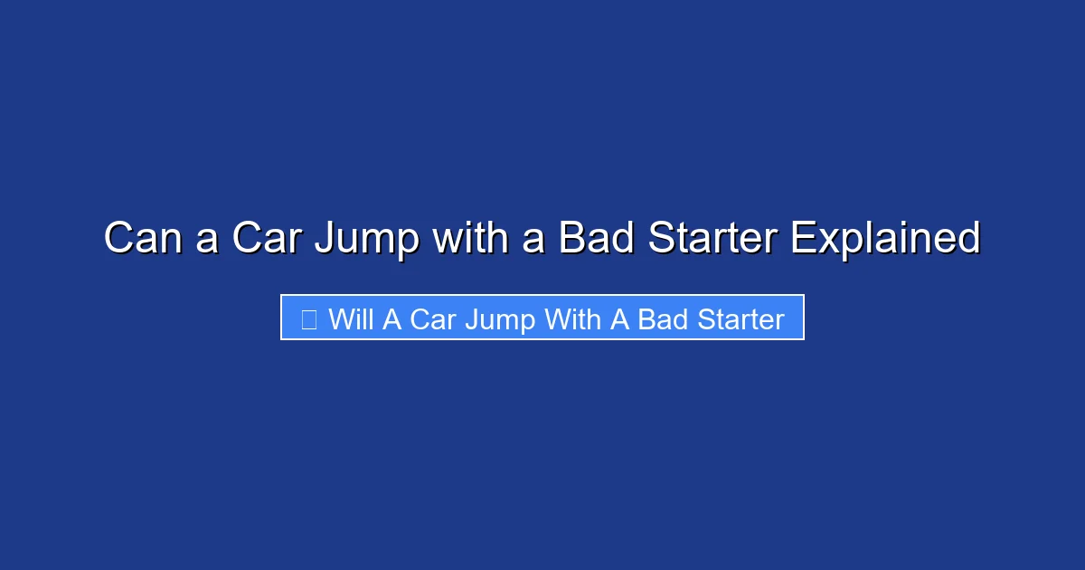 Can a Car Jump with a Bad Starter Explained