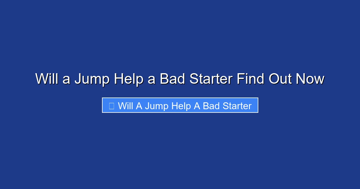 Will a Jump Help a Bad Starter Find Out Now