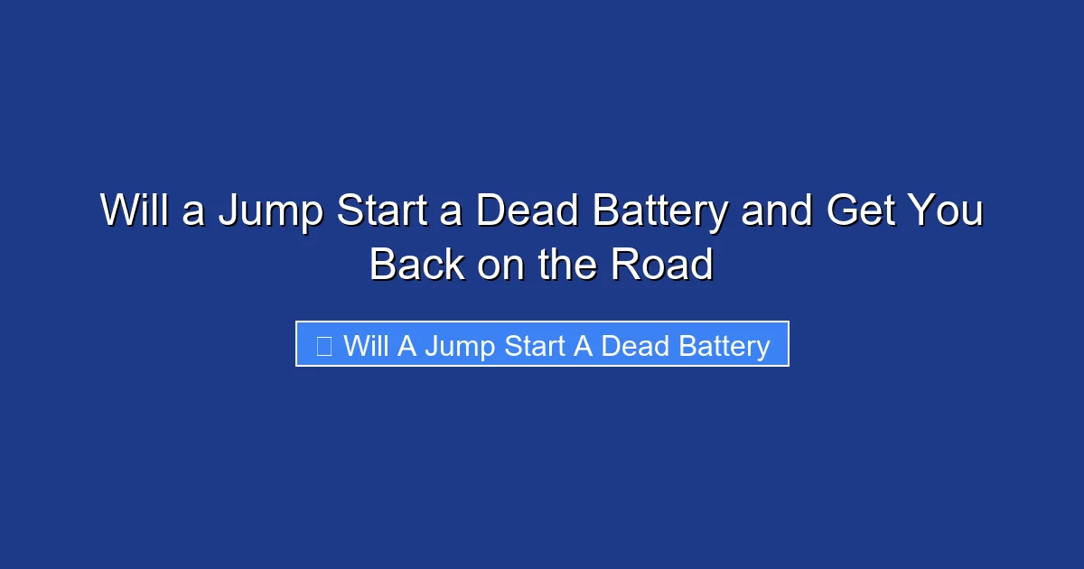 Will a Jump Start a Dead Battery and Get You Back on the Road