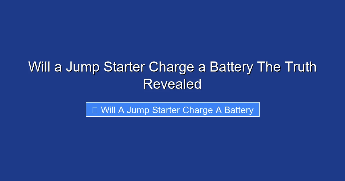 Will a Jump Starter Charge a Battery The Truth Revealed