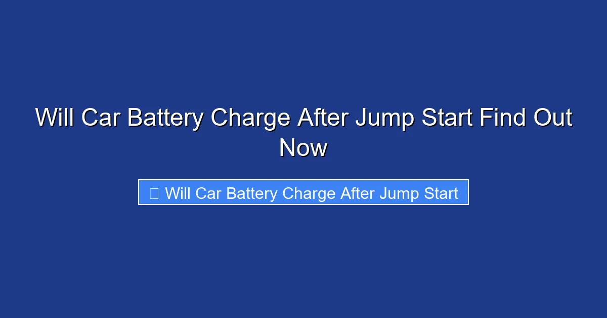 Will Car Battery Charge After Jump Start Find Out Now