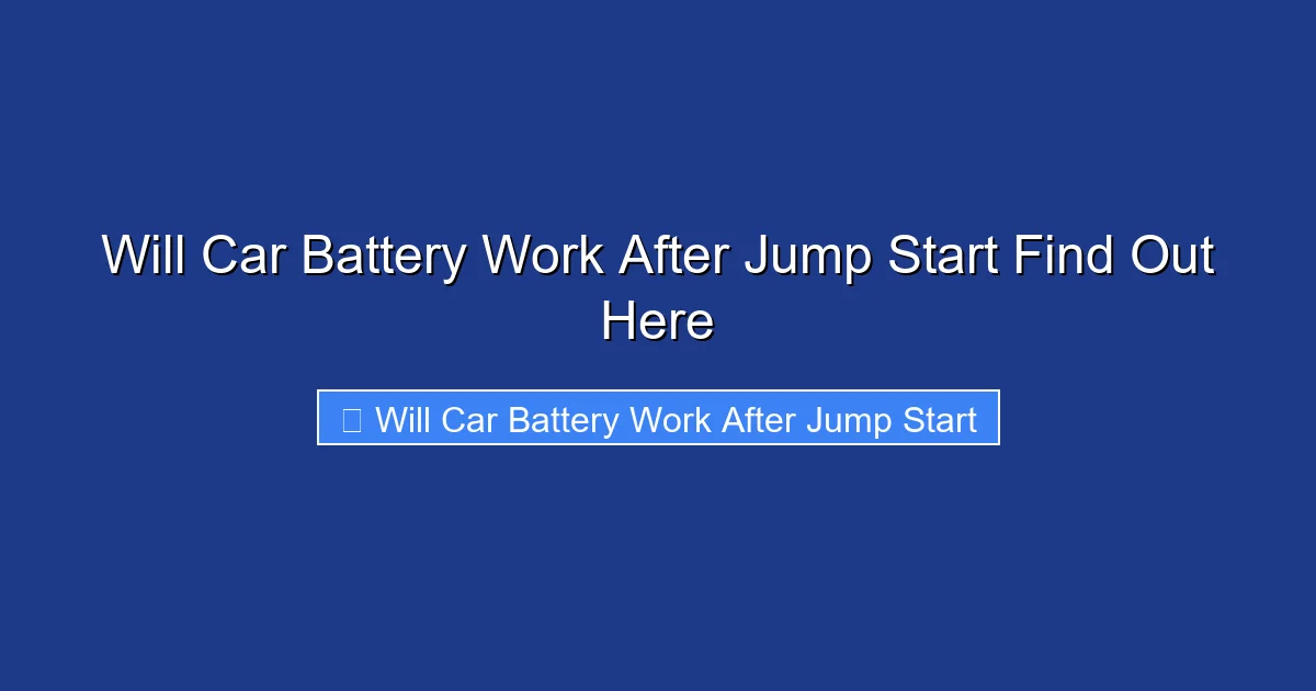 Will Car Battery Work After Jump Start Find Out Here