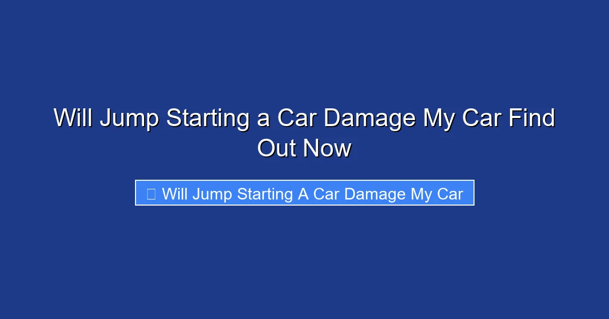 Will Jump Starting a Car Damage My Car Find Out Now