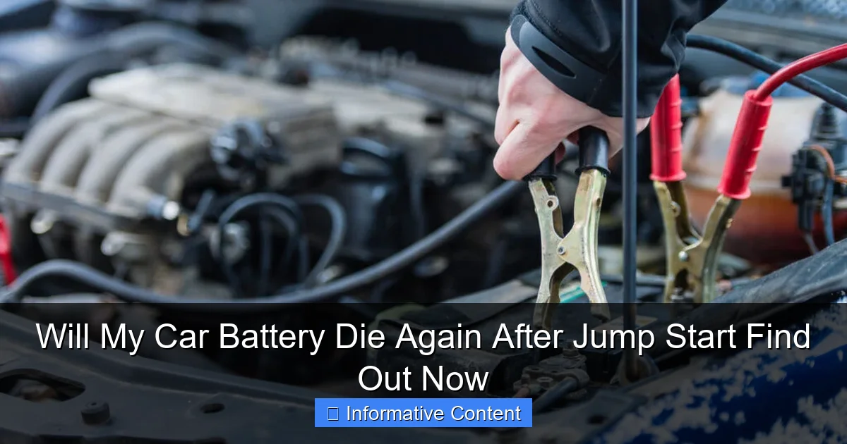 Will My Car Battery Die Again After Jump Start Find Out Now