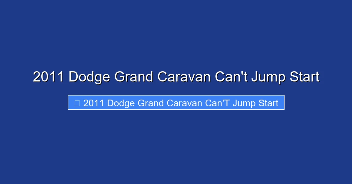 2011 Dodge Grand Caravan Can't Jump Start