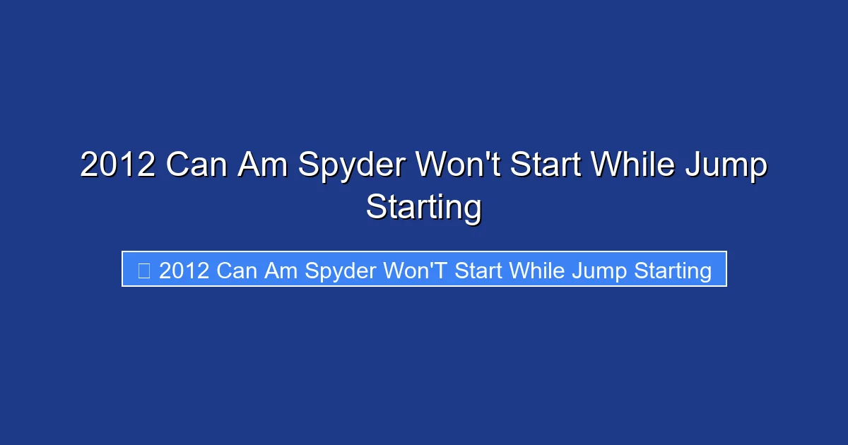 2012 Can Am Spyder Won't Start While Jump Starting