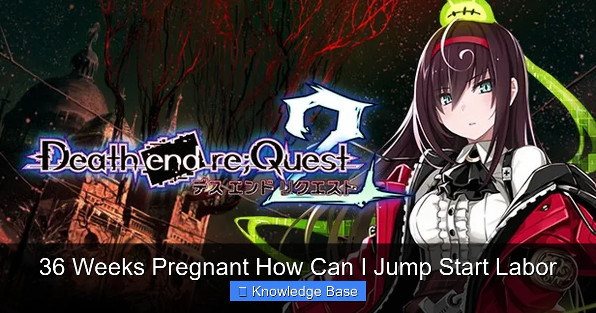 36 Weeks Pregnant How Can I Jump Start Labor