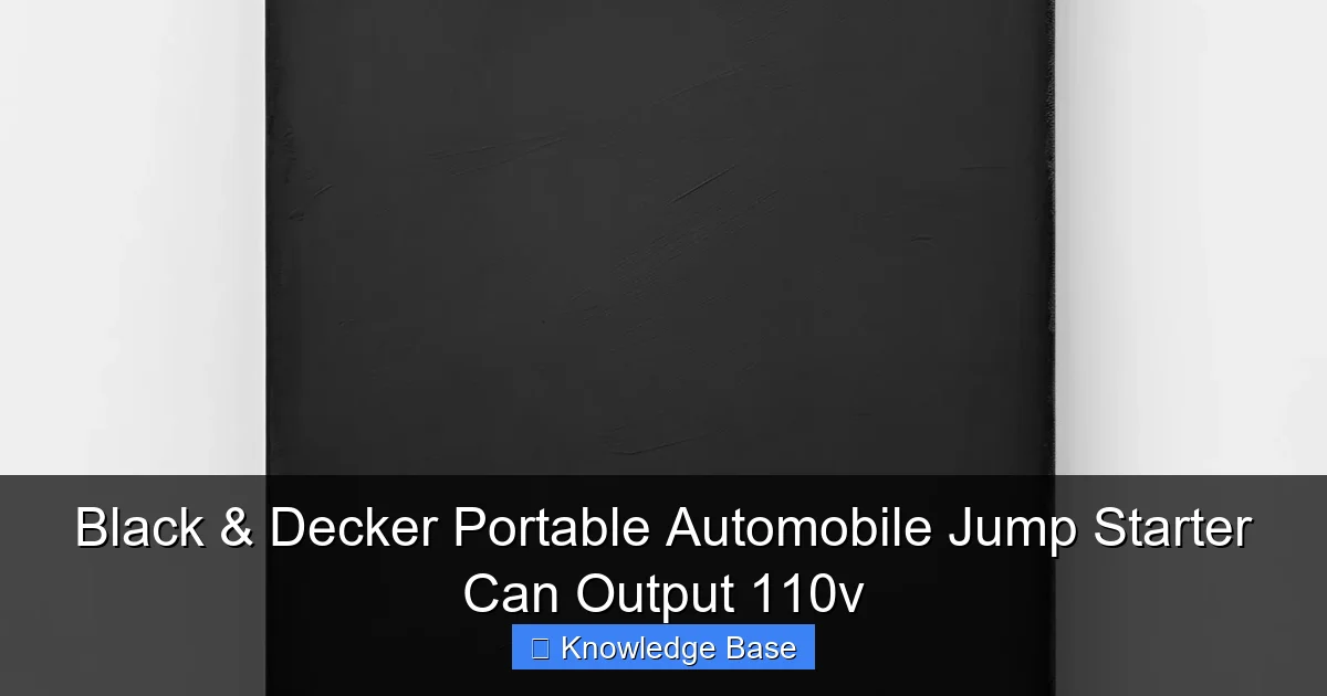 Black & Decker Portable Automobile Jump Starter Can Output 110v