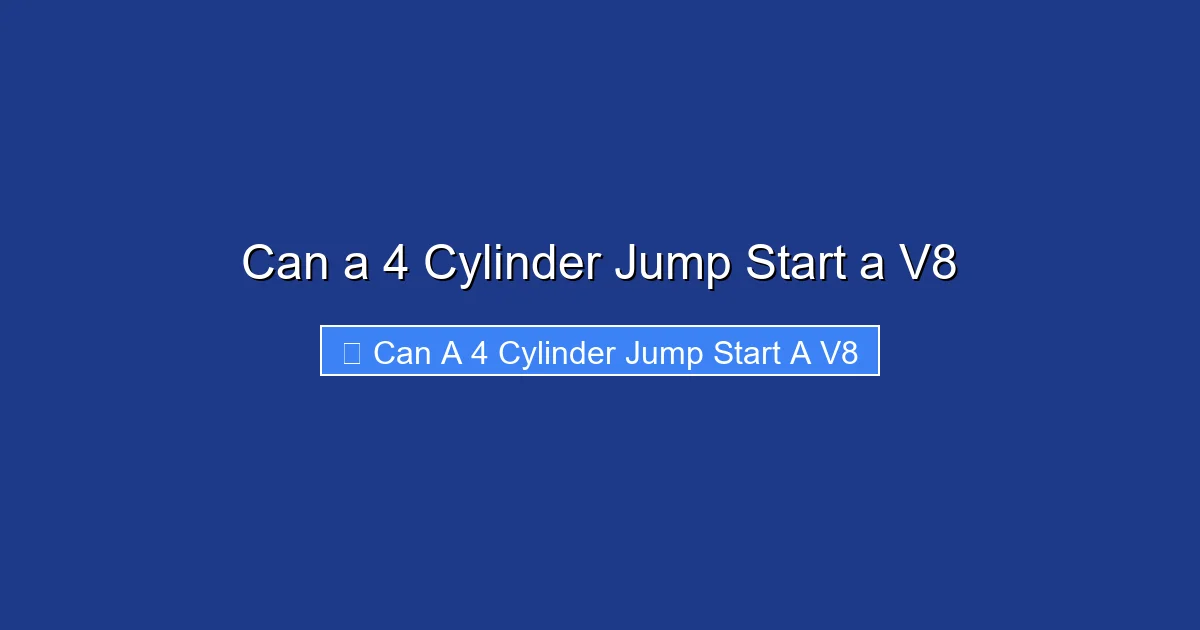 Can a 4 Cylinder Jump Start a V8