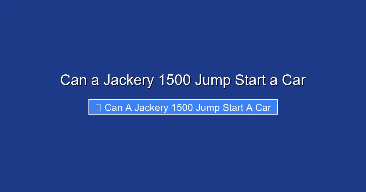 Can a Jackery 1500 Jump Start a Car