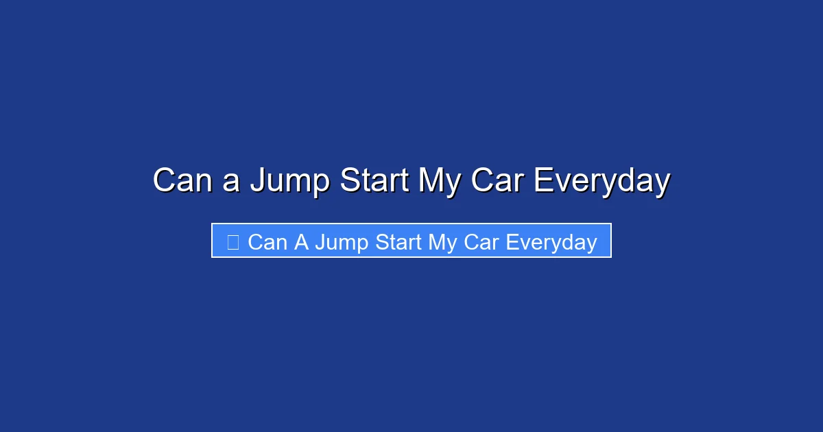 Can a Jump Start My Car Everyday