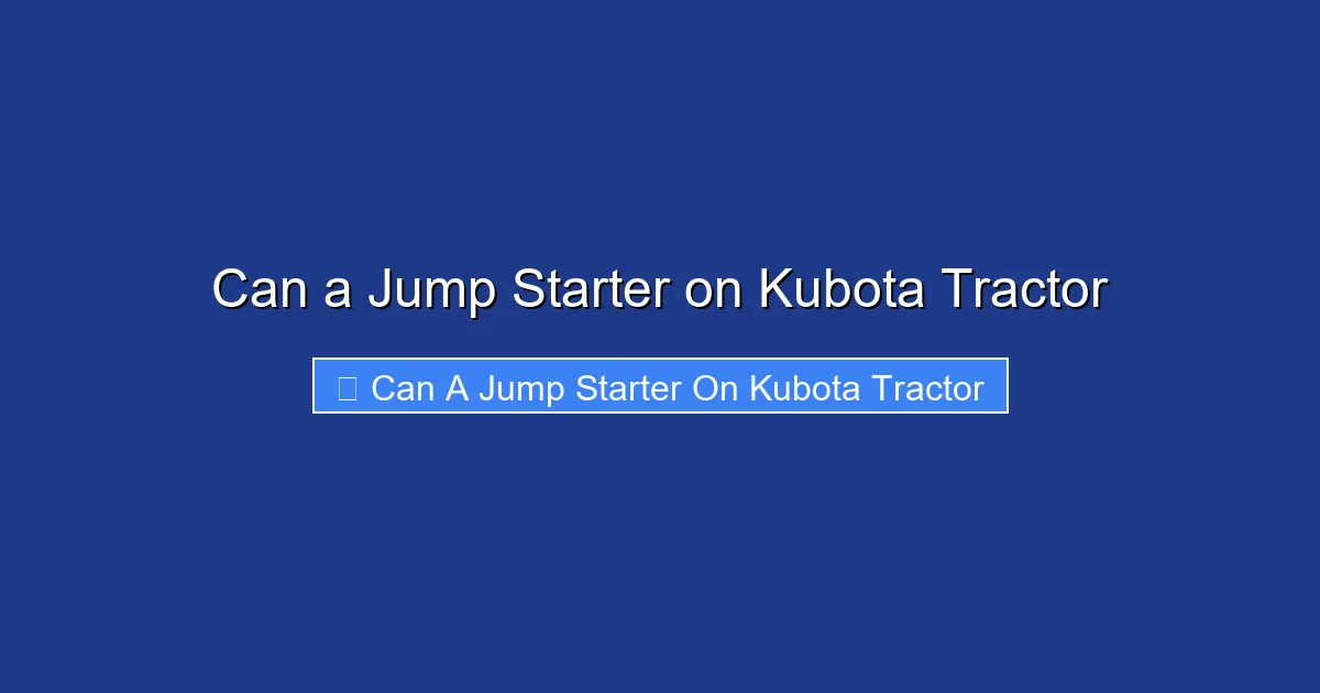 Can a Jump Starter on Kubota Tractor