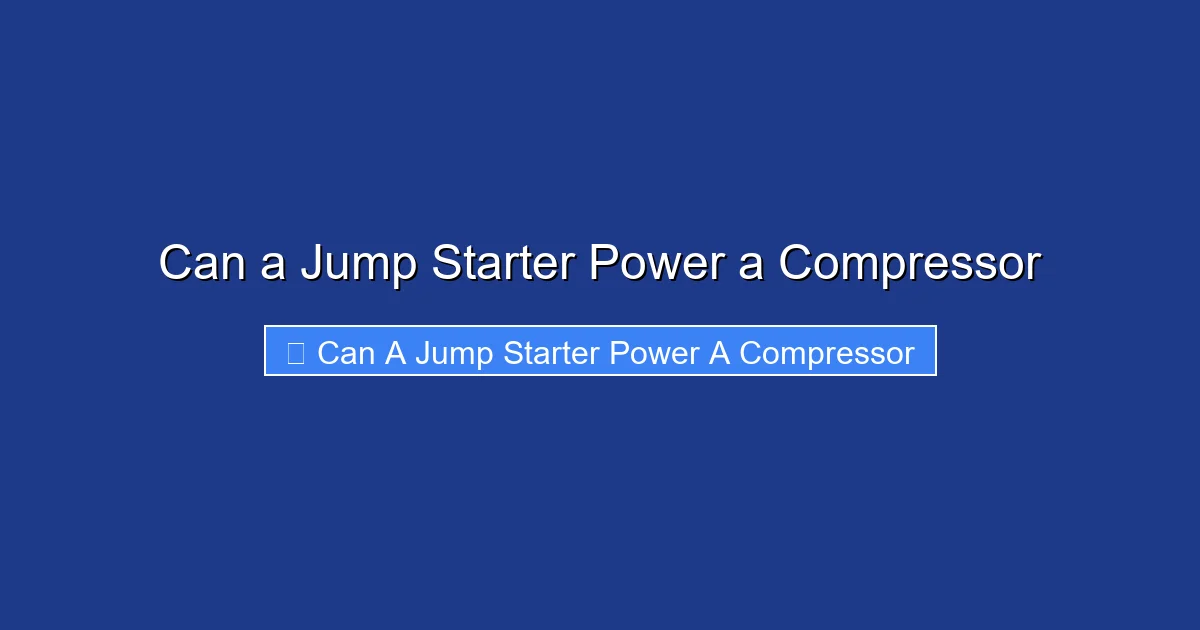 Can a Jump Starter Power a Compressor
