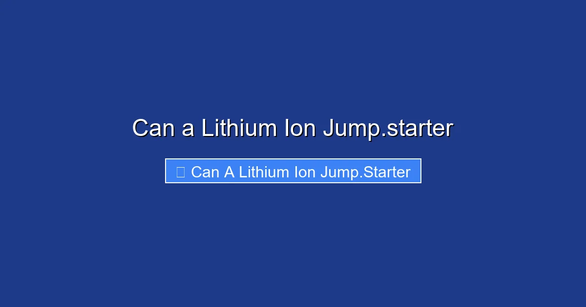Can a Lithium Ion Jump.starter
