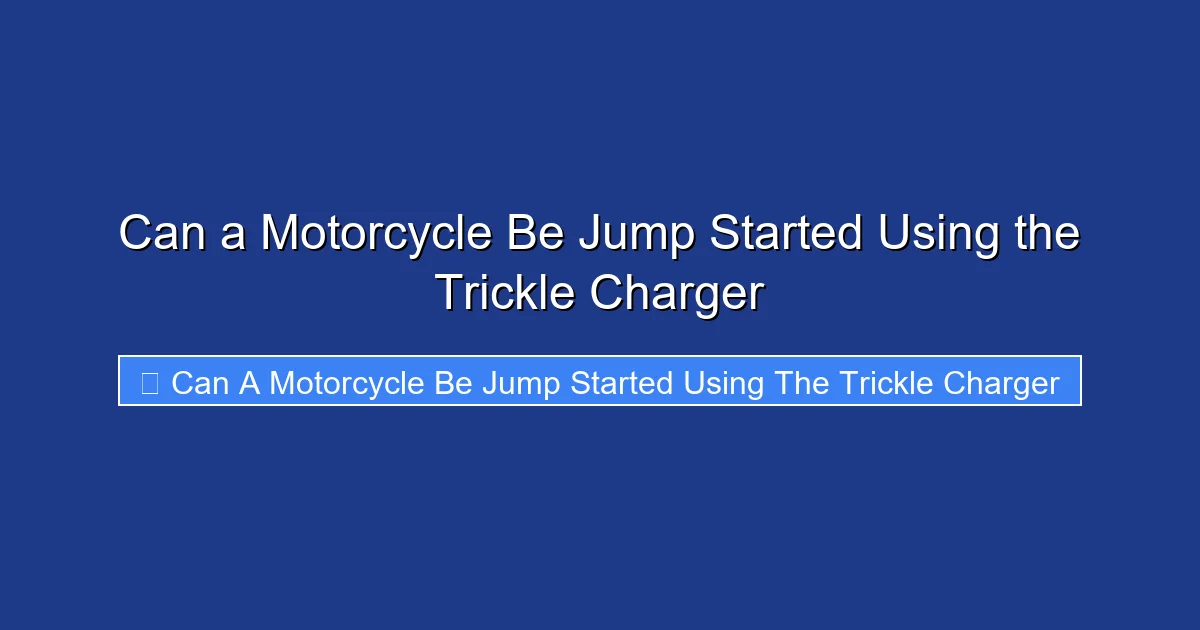 Can a Motorcycle Be Jump Started Using the Trickle Charger