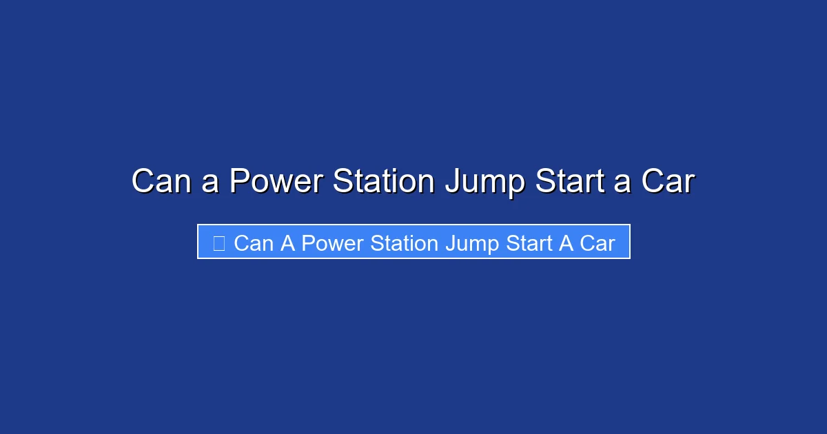 Can a Power Station Jump Start a Car