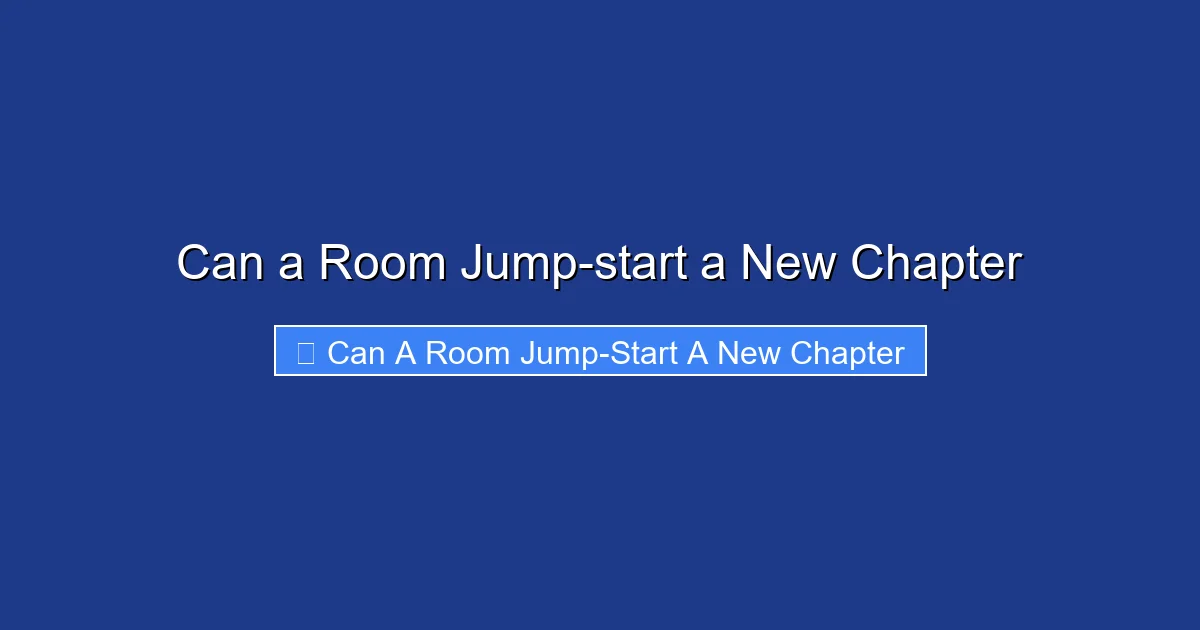 Can a Room Jump-start a New Chapter