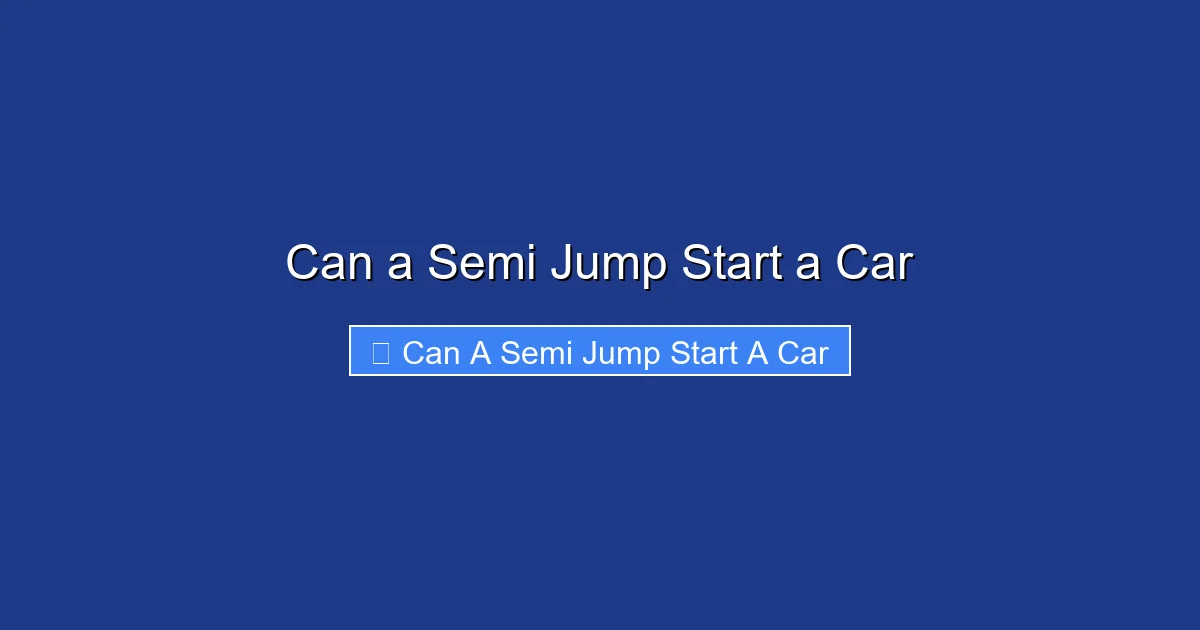 Can a Semi Jump Start a Car