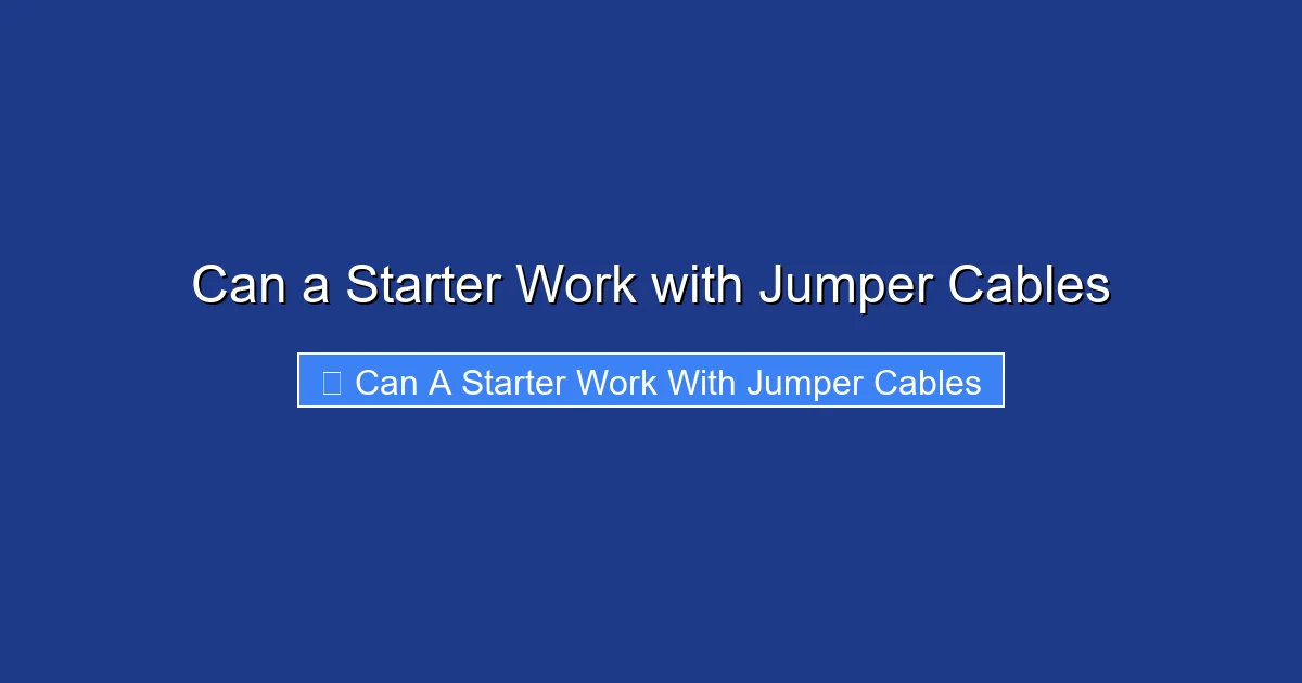 Can a Starter Work with Jumper Cables