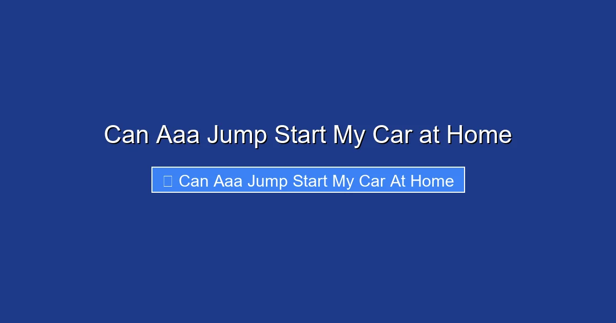 Can Aaa Jump Start My Car at Home
