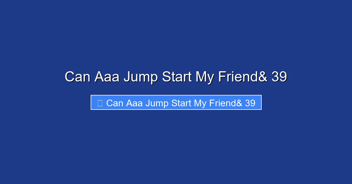 Can Aaa Jump Start My Friend& 39