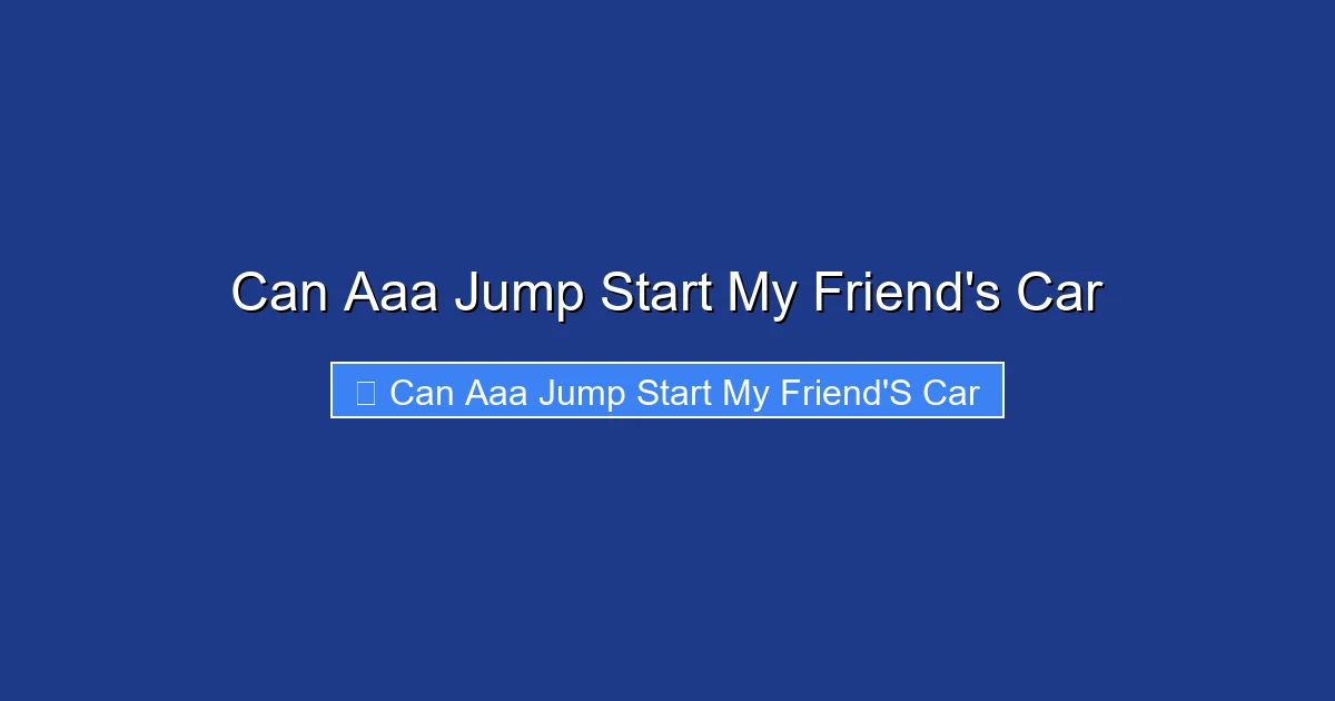 Can Aaa Jump Start My Friend's Car
