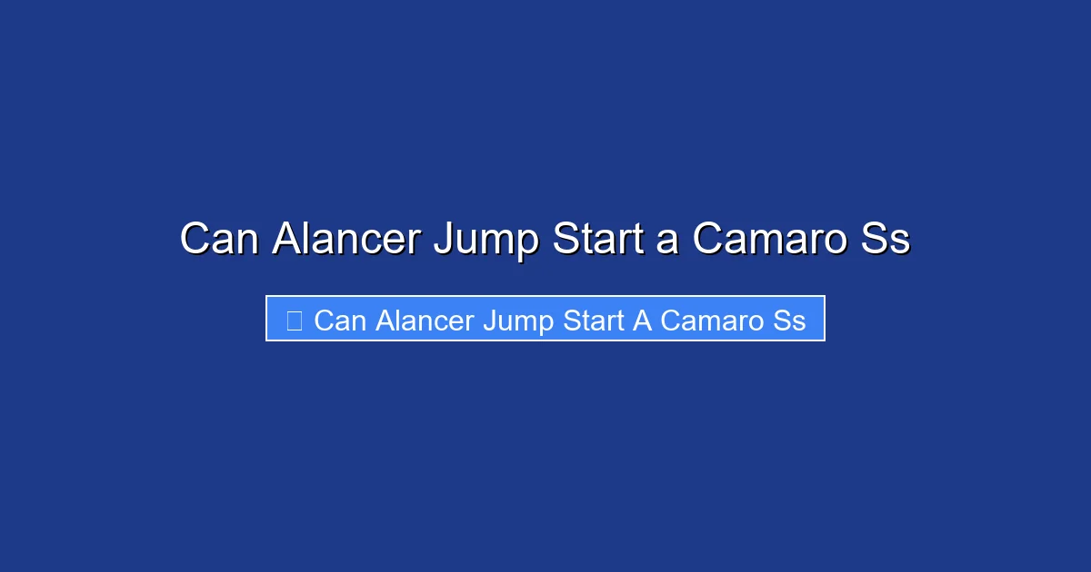 Can Alancer Jump Start a Camaro Ss