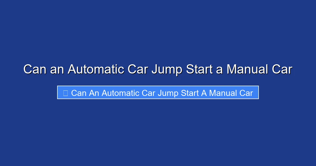 Can an Automatic Car Jump Start a Manual Car