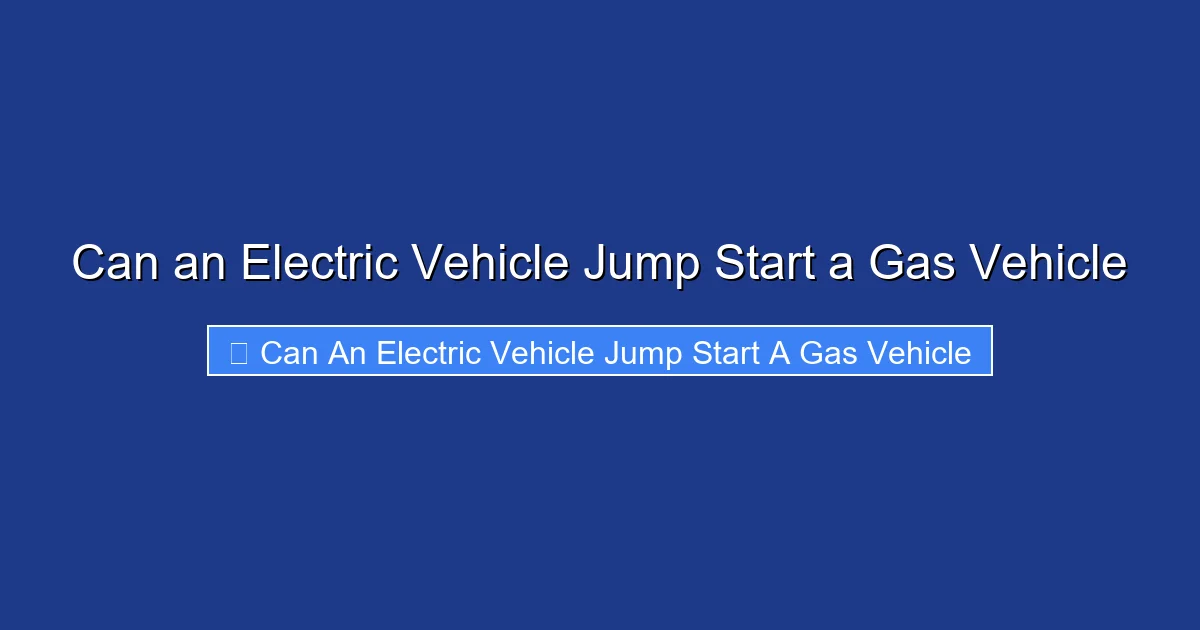Can an Electric Vehicle Jump Start a Gas Vehicle
