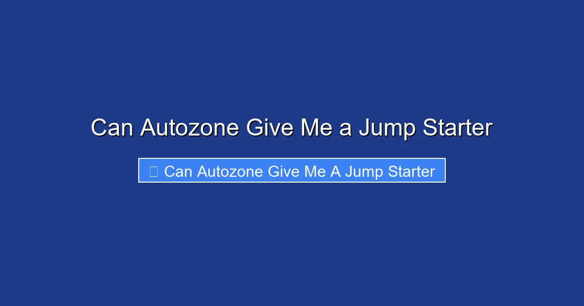 Can Autozone Give Me a Jump Starter
