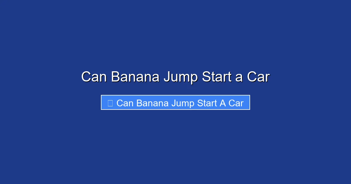Can Banana Jump Start a Car