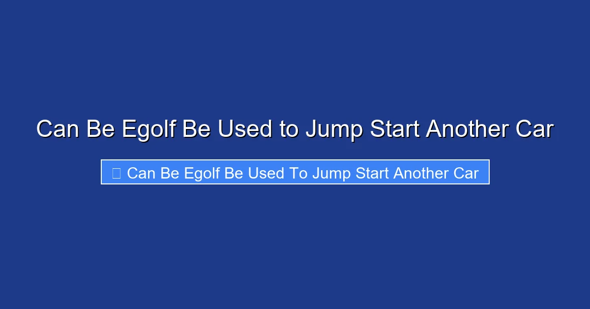 Can Be Egolf Be Used to Jump Start Another Car