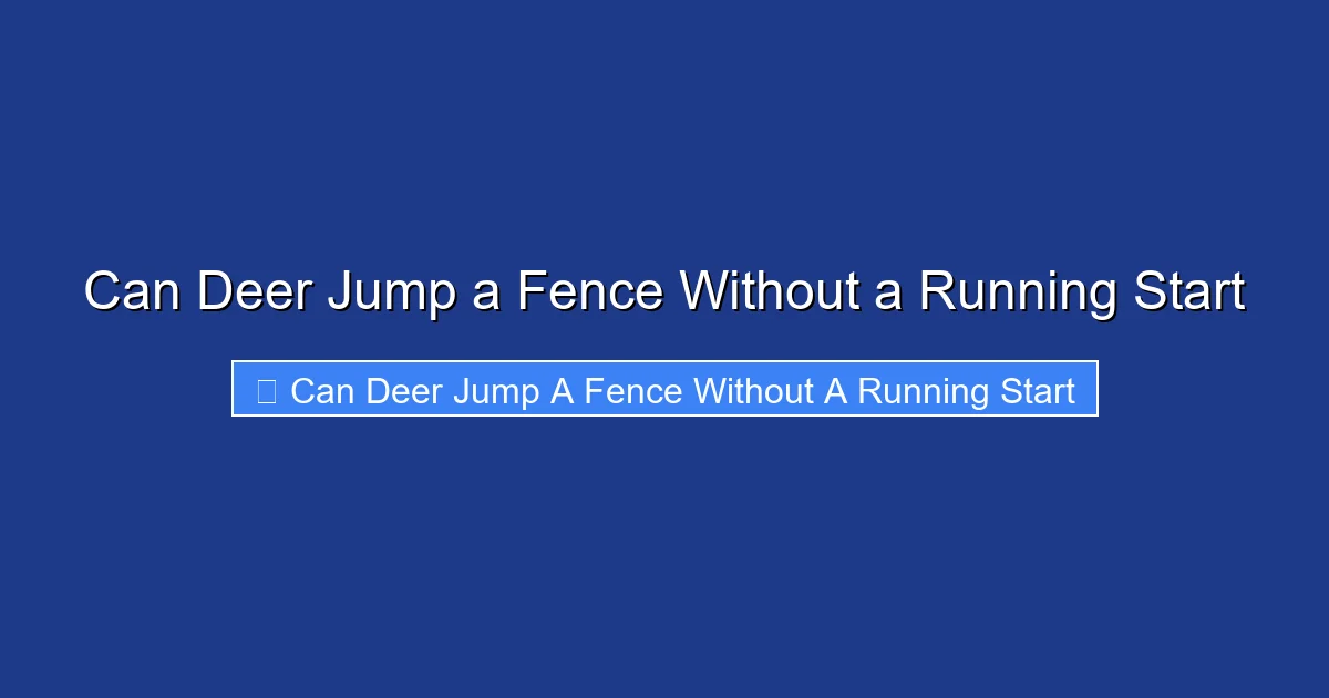 Can Deer Jump a Fence Without a Running Start