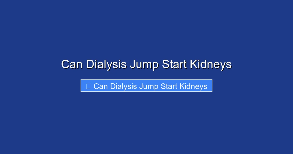 Can Dialysis Jump Start Kidneys
