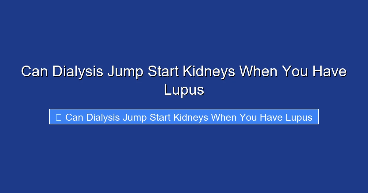 Can Dialysis Jump Start Kidneys When You Have Lupus