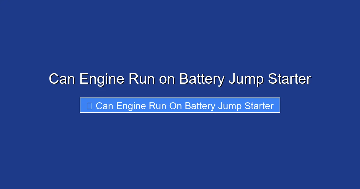 Can Engine Run on Battery Jump Starter