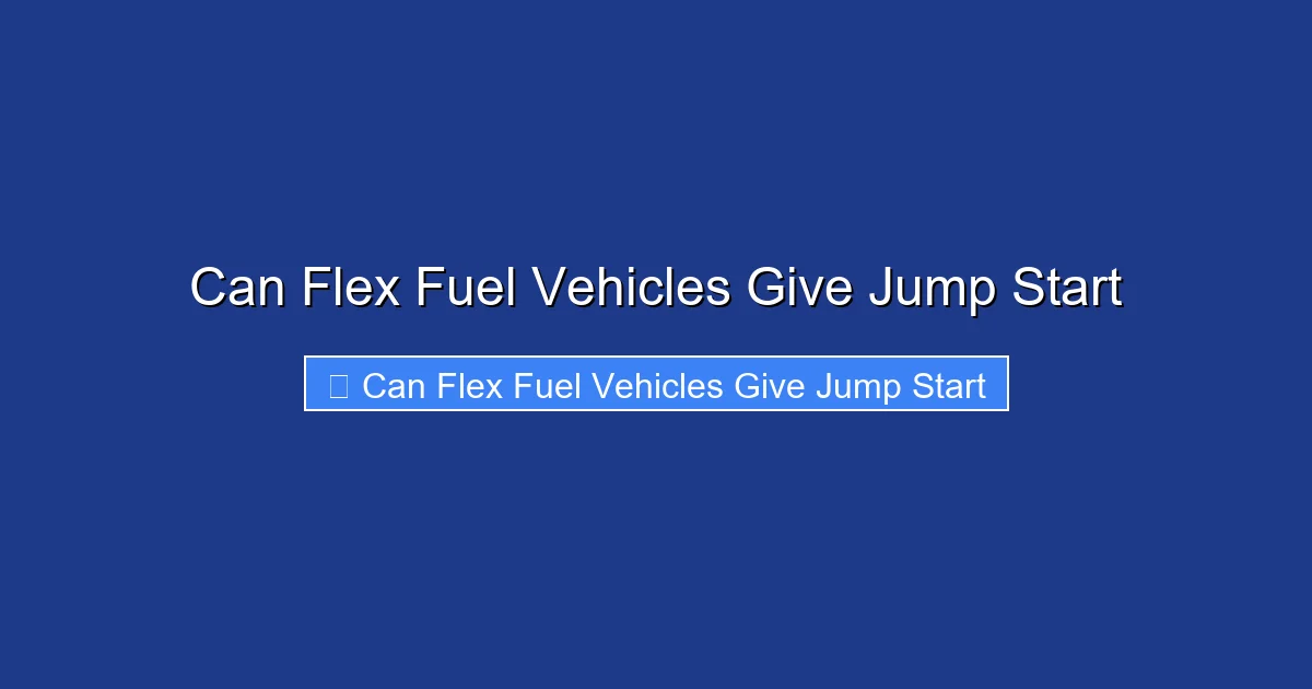 Can Flex Fuel Vehicles Give Jump Start
