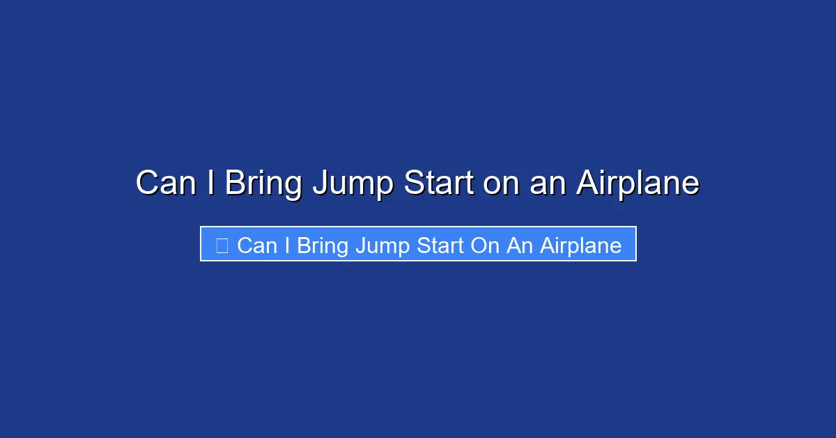 Can I Bring Jump Start on an Airplane