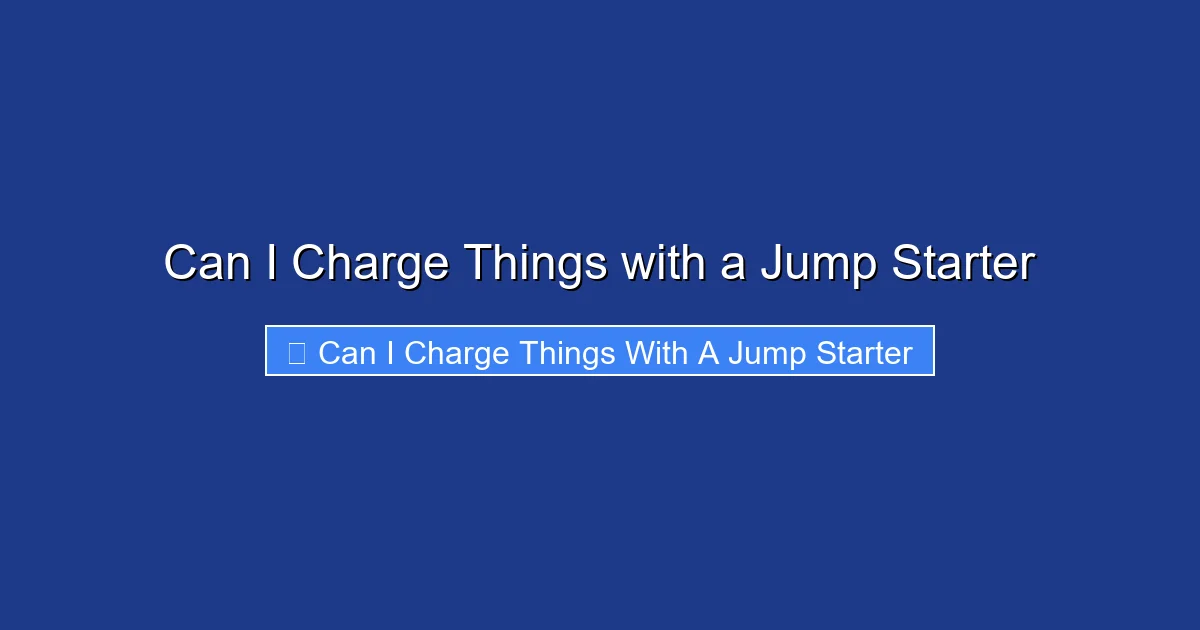 Can I Charge Things with a Jump Starter