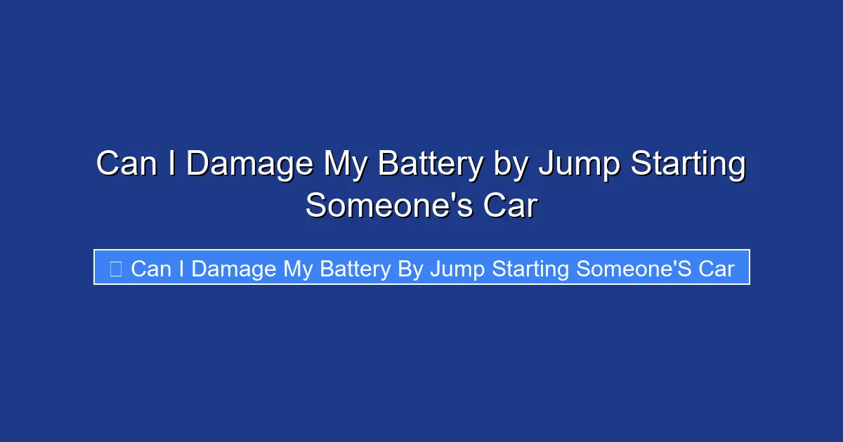 Can I Damage My Battery by Jump Starting Someone's Car