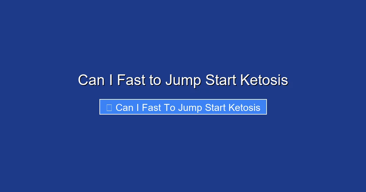 Can I Fast to Jump Start Ketosis