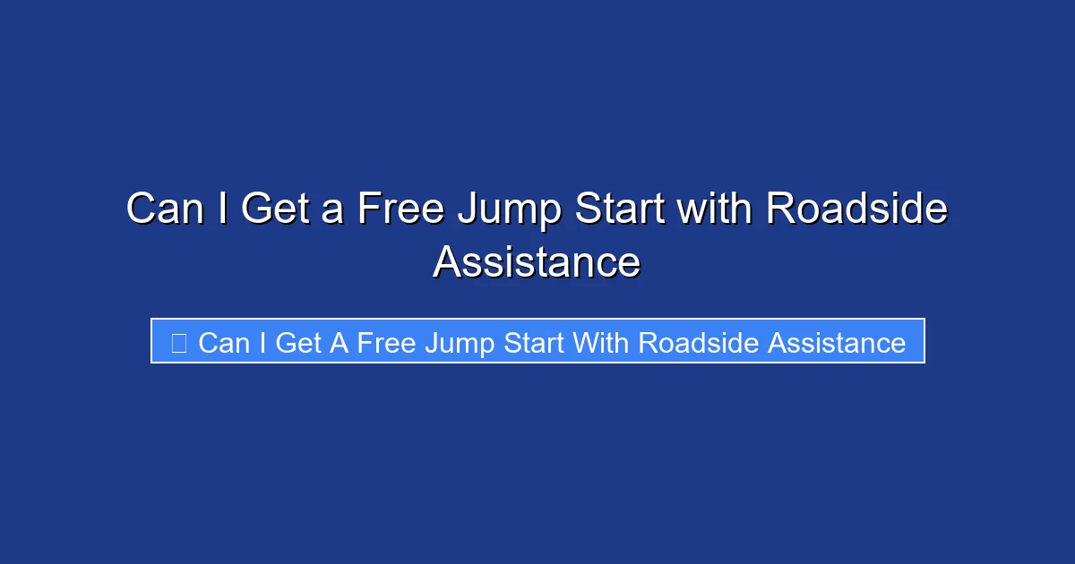 Can I Get a Free Jump Start with Roadside Assistance