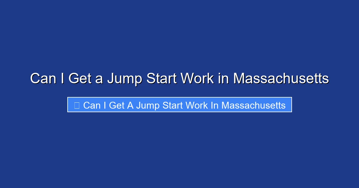 Can I Get a Jump Start Work in Massachusetts