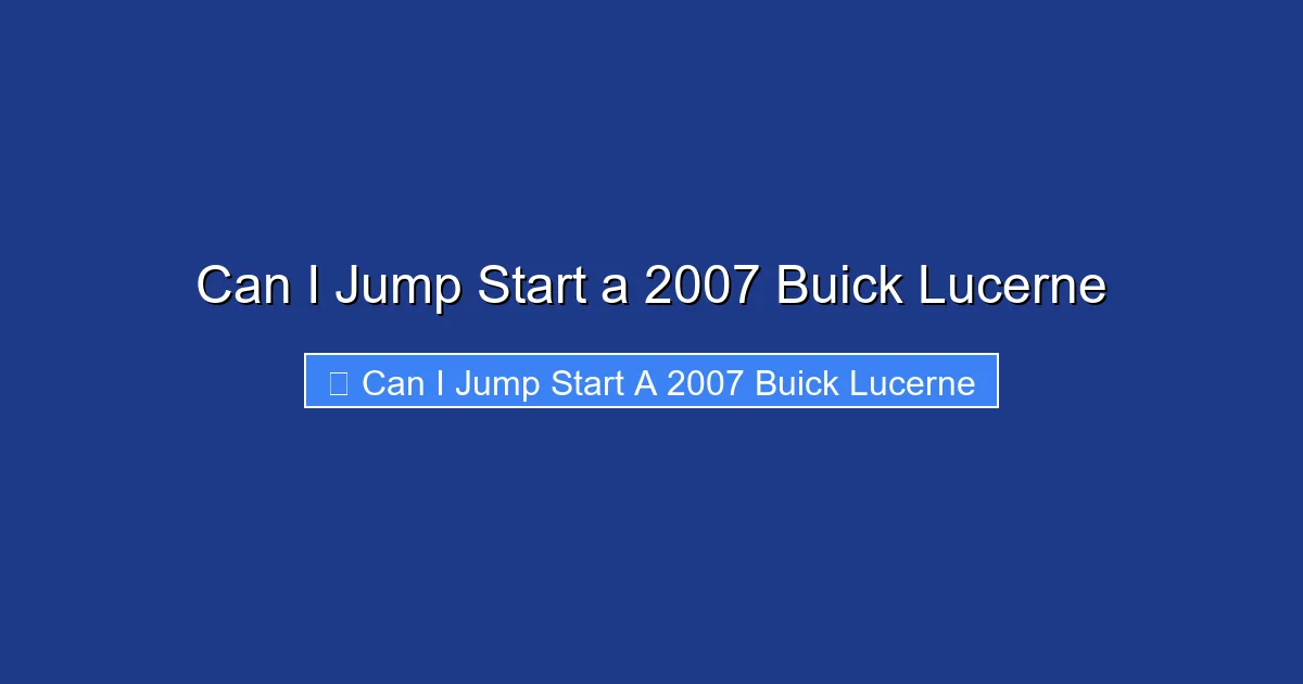 Can I Jump Start a 2007 Buick Lucerne